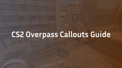 CS2 Overpass Callouts