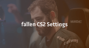 Fallen CS2 Settings, Crosshair &amp; Configs Guide