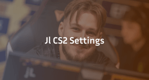 JL CS2 Settings, Crosshair &amp; Configs Guide
