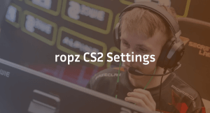 ropz CS2 Settings, Crosshair &amp; Configs Guide