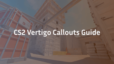 CS2 Vertigo Callouts