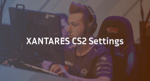 XANTARES CS2 Settings, Crosshair &amp; Config (2026)