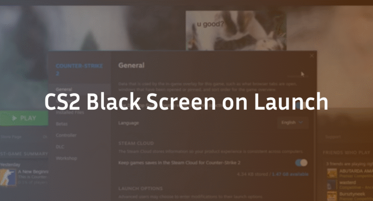 Fixed! CS2 Black Screen on Launch? 10 Proven Ways