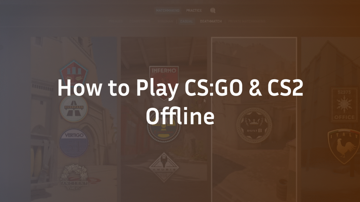 How to Play CS:GO & CS2 Offline?