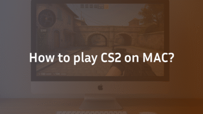 How to play CS2 on MAC?