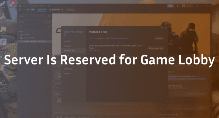 Fixed: CS2 Server is Reserved for Game Lobby Error