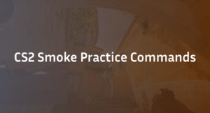 Complete CS2 Smoke Practice Commands Guide