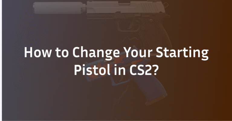 How to Change Your Starting Pistol in CS2: The Complete Guide