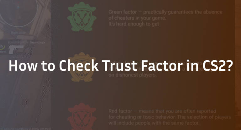 How to Check Trust Factor in CS2: Complete Guide