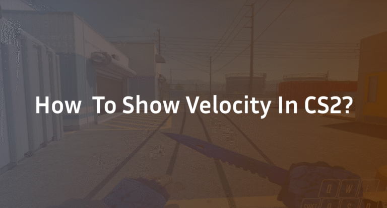 How to Show Velocity in CS2: Console & Movement Guide 