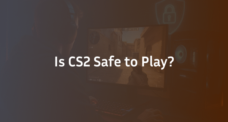 Is CS2 Safe to Play in 2026? Security Risks & Safety Guide