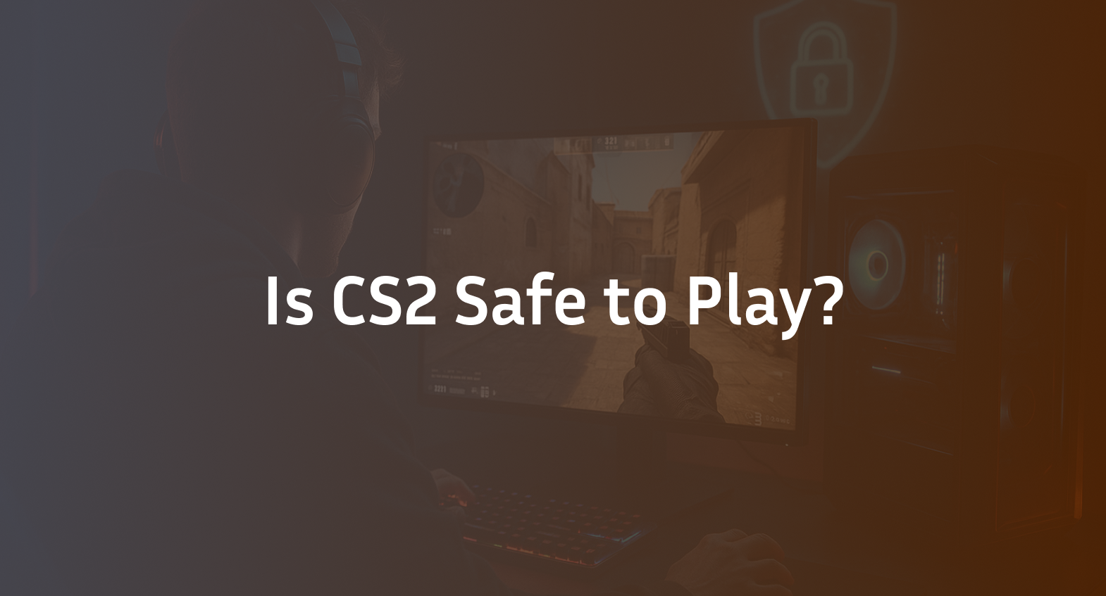 Is CS2 Safe to Play?