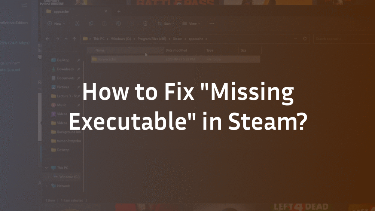 Missing Executable Steam Error: The Definitive Fix Guide