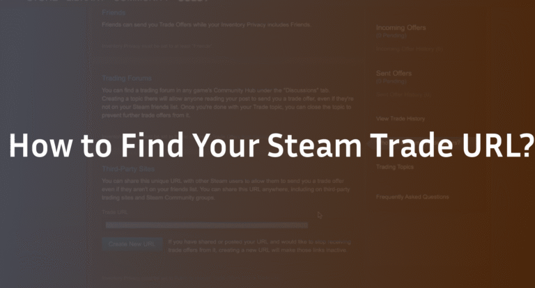  How to Find Your Steam Trade URL: Complete Guide 