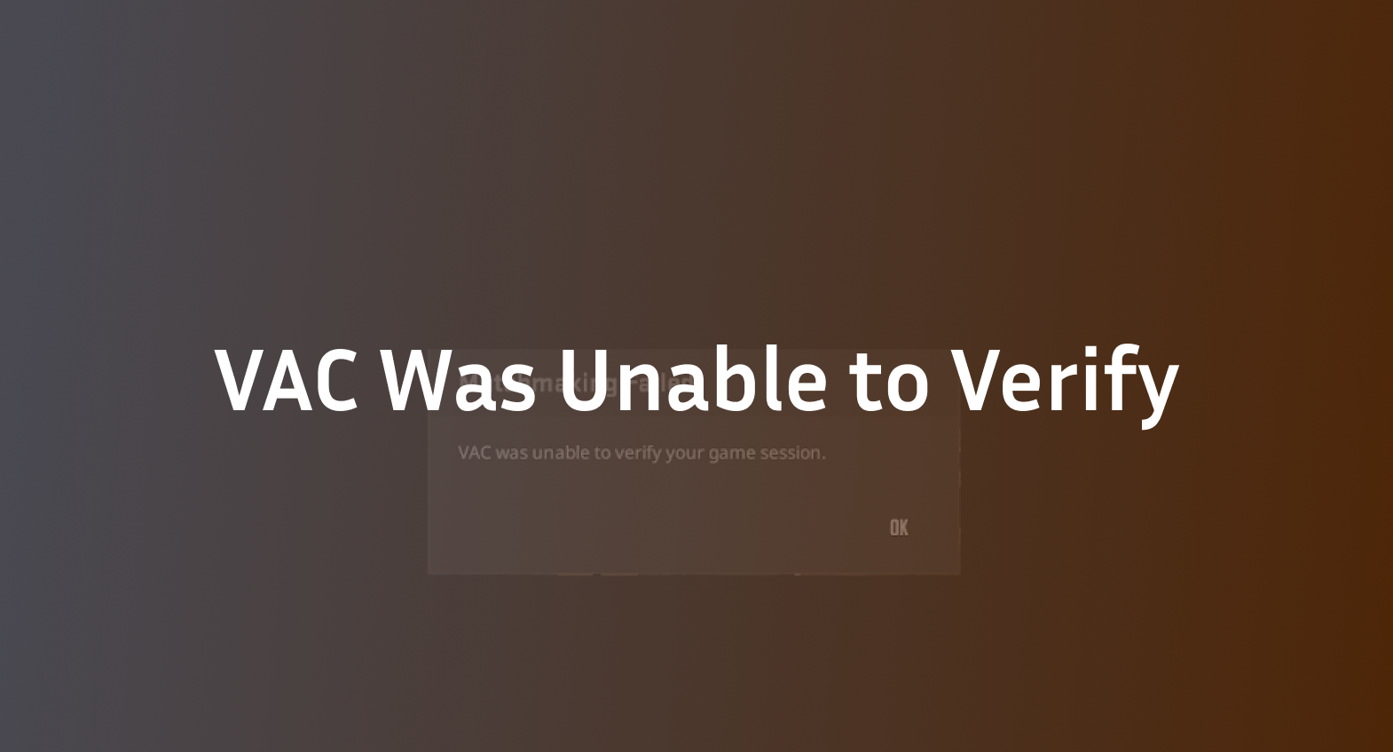 cs2 vac was unable to verify