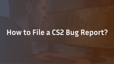 How to File a CS2 Bug Report?