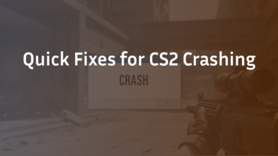 CS2 Crashing: Quick Fix Guide