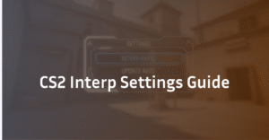 CS2 Interp Settings: The Ultimate Guide to Smooth Gameplay