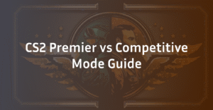 CS2 Premier vs Competitive: The Complete 2026 Mode Guide