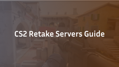 CS2 Retake Servers Guide