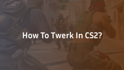 How to twerk in CS2?