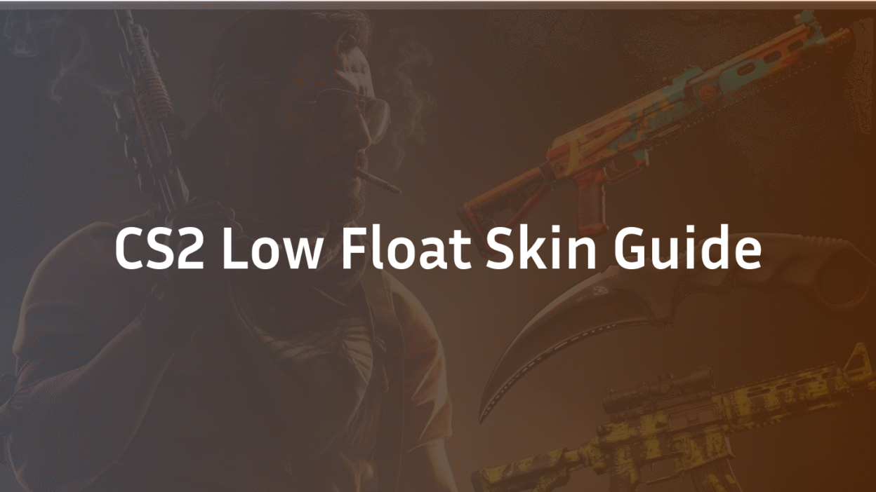 CS2 Low Float Skin Guide