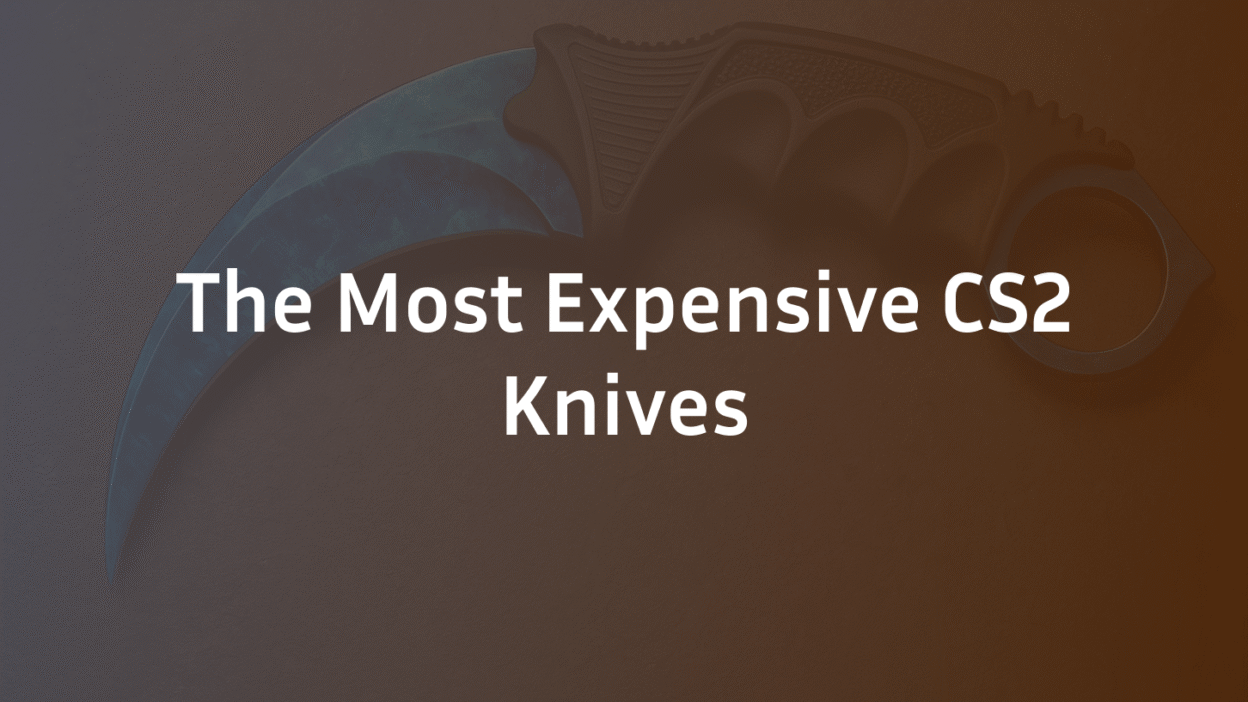 The Most Expensives CS2 Knives