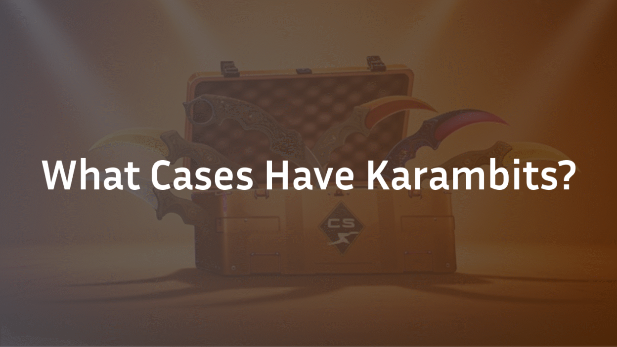 What cases have Karambits?
