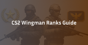 CS2 Wingman Ranks Explained: Your Complete Guide