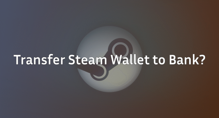 Can You Transfer Steam Wallet to Bank? (Full Guide)