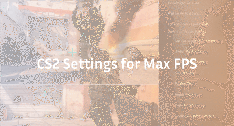 Best CS2 Settings for Max FPS 
