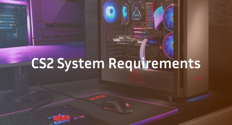 CS2 System Requirements – Minimum & Recommended Specs