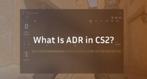 What Is ADR in CS2? Unlock Your Best Average Damage