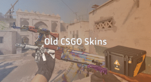 Old CSGO Skins Explained: First Skins & Original Case