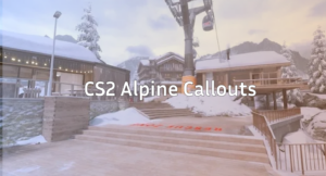 CS2 Alpine Callouts Guide: Master Every Spot Fast