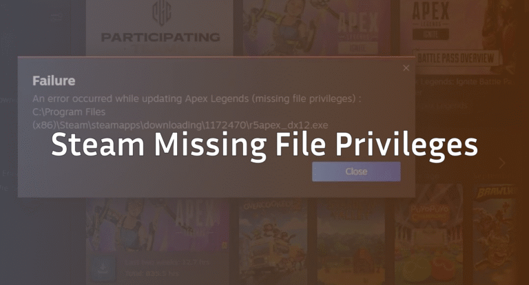 Steam Missing File Privileges Error (Fix It Fast)