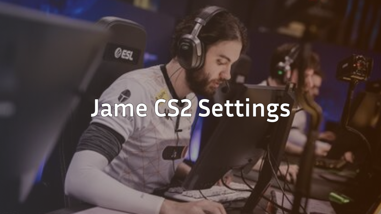 jame cs2 settings
