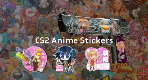 CS2 Anime Stickers: Best Anime Girl Stickers in 2026