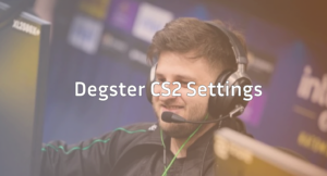 Degster CS2 Settings, Crosshair &amp; Gear Guide