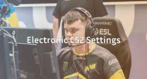 Electronic CS2 Settings, Crosshair &amp; Gear