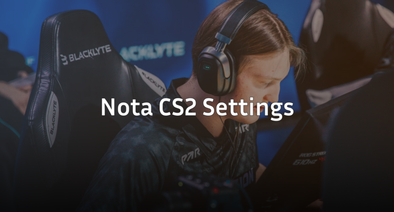 Nota CS2 Settings – Crosshair, Video & Config Guide