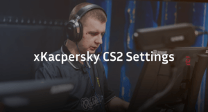 xKacpersky CS2 Settings: Crosshair, Video &amp; Config 2026