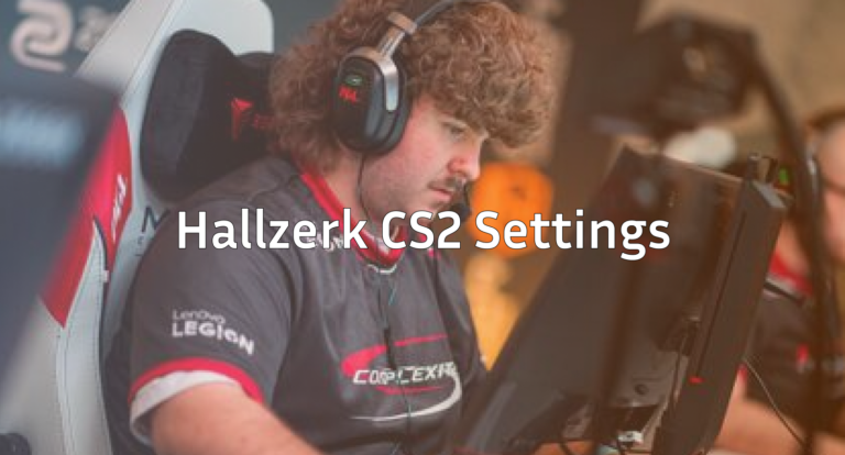 Hallzerk CS2 Settings – Sensitivity, Crosshair & Viewmodel