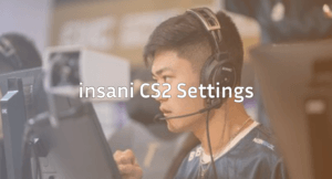 insani CS2 Settings Crosshair, DPI, Video &amp; Keybinds