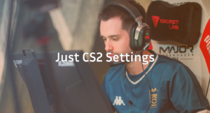 Just CS2 Settings Guide Crosshair, Sensitivity & More