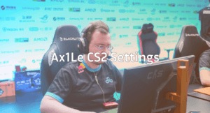 Ax1Le CS2 Settings, Crosshair & Playstyle Guide