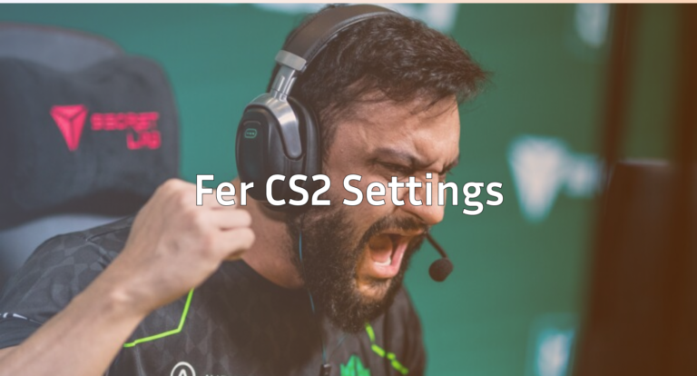 Fer CS2 Settings, Crosshair & Career Guide