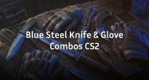 Best Blue Steel Knife and Glove Combos in CS2