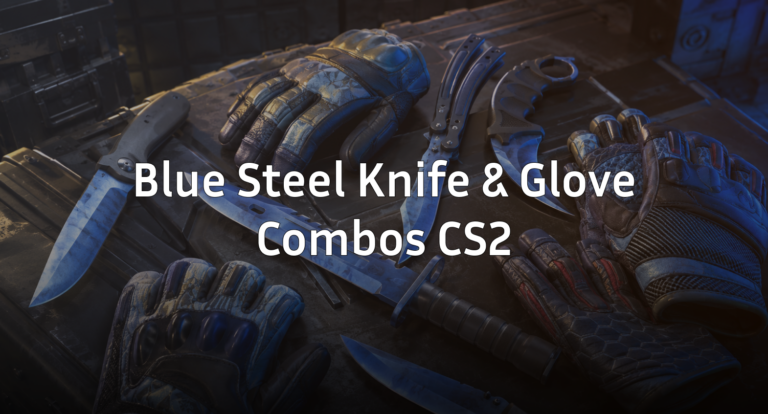 Best Blue Steel Knife and Glove Combos in CS2