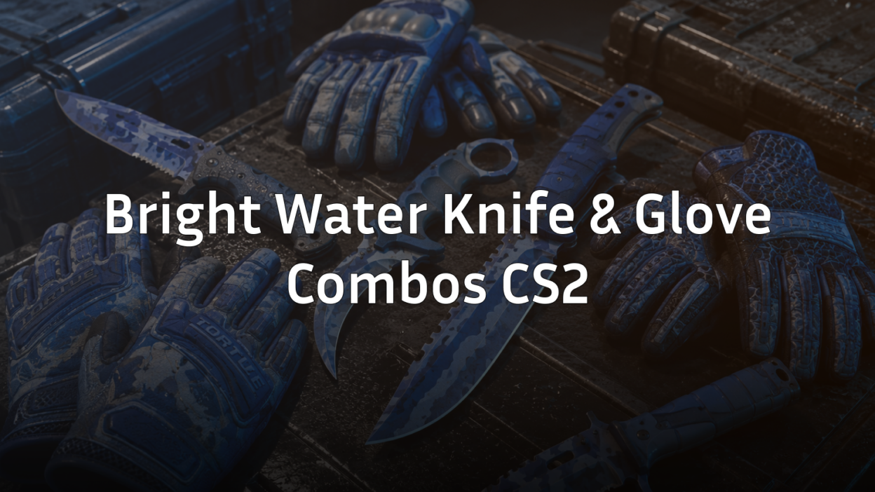 Best Bright Water Knife and Glove Combos in CS2